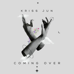 Kriss Jun - Coming Over (Original Mix)