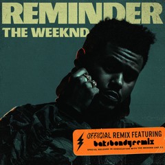 The Weeknd - Reminder (Baks Bondy Remix)