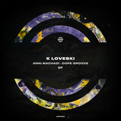 K Loveski - Anni Machadi (Original Mix)