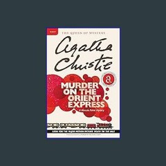 #^Ebook 📖 Murder on the Orient Express: A Hercule Poirot Mystery (Hercule Poirot Mysteries, 10) <(