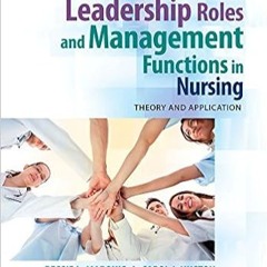 Download❤️eBook✔ Leadership Roles and Management Functions in Nursing: Theory and Application Full E