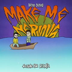 Brad Sucks - Make Me Nervous (Royale BR Remix)