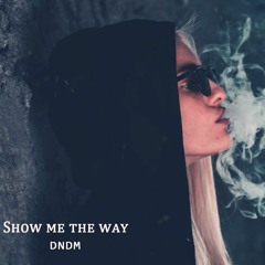 DNDM - Show me the way