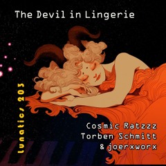 Lunatics 203 / The Devil In Lingerie / Ratzzz, Schmitt & joerworx