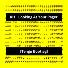 KH - Looking At Your Pager [Tengu Bootleg] (FREE DOWNLOAD)