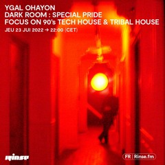Ygal Ohayon : Dark Room : special Pride focus on 90’s Tech House & Tribal House - 23 Juin 2022