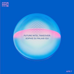 RRFM • Future Intel take over w/ Sophie du Palais • 07-04-2022