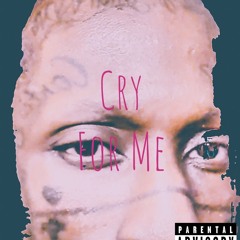 CRY FOR ME (Interlude)