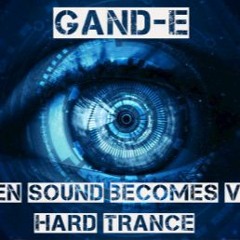 When Sound Becomes Vision (Hard Trance)