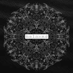 b.e.l.o.v.e.d (Ambient Mix) [Live @ Koala Karnival]