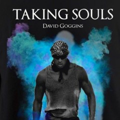 UNTITLED 13 - DAVID GOGGINS "I started taking fucking souls"