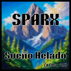 Sparx - Sueño Helado (Remix '25)