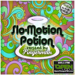 Slo - Motion Potion Hosted By Fingerman February 2023