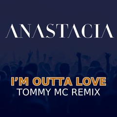 Anastacia - I'm Outta Love (Tommy Mc Remix) [SONY/EPIC]