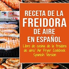 Read EPUB 💞 Receta De La Freidora De Aire Libro De Cocina De La Freidora De Aire/ Ai