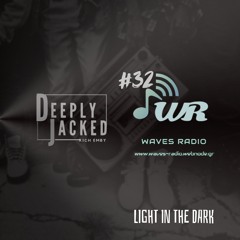 Deeply Jacked on Waves Radio - Light In The Dark