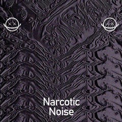 Narcotic Noise