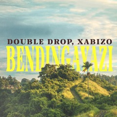 Double Drop, Xabizo - Bendingayazi (Leo Guardo Remix)