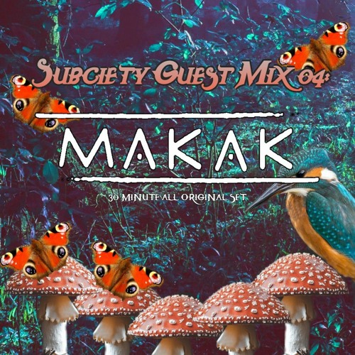 Subciety Guest Mix 04: Makak