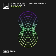 Aneesh Gera & Valerie D'Silva Feat Naique - Cocoon [UV]