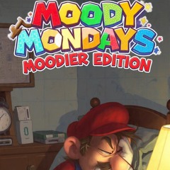 Moody Mondays- The Moodier Edition