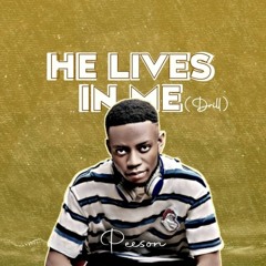 HE LIVES IN ME (Drill Version) Peeson