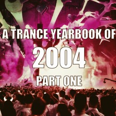 A Trance Yearbook of 2004 - Part One