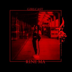 Girlcast #016 by Rine Ma