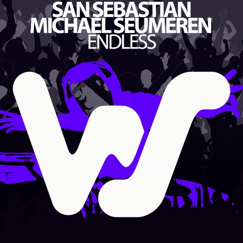 San Sebastian, Michael Seumeren - Endless (Original Mix) World Sound RELEASED 10.05.21