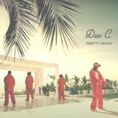 Dev C. - Pretty Ricky