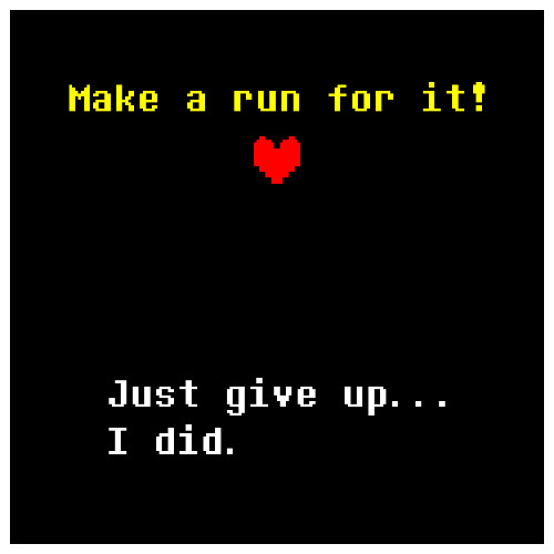 MAKE A RUN FOR IT