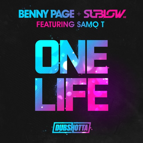 One Life - Benny Page & SubLow Hz Ft. Samo-T (Original Mix)