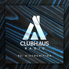 Clubhaus Radio Ep. 2 | Discognition