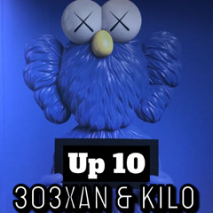 Up 10 (303xan & Kilo)