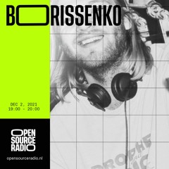 Open Source Radio - Borissenko (03-12-21)