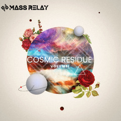Cosmic Residue Vol. I