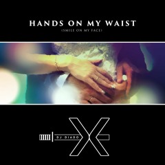 Hands On My Waist [ Preview ]