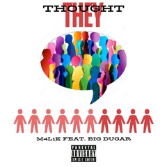 They Thought (feat. Big Dugar)
