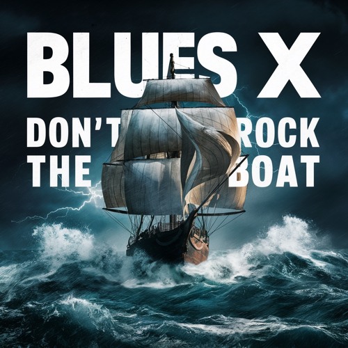 Blues X - Don't Rock The Boat (Sampler)