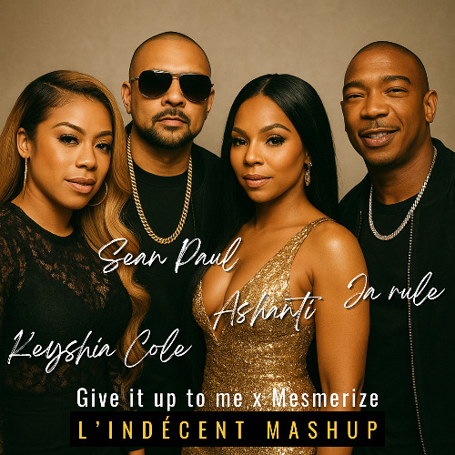 Sean Paul & Keyshia Cole x Ja Rule & Ashanti - Give It Up To Me x Mesmerize (L'Indécent Mashup)