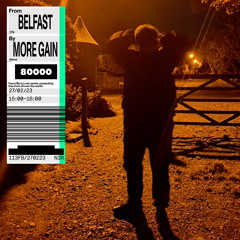 From Belfast By More Gain || radio80k || 27.02.23