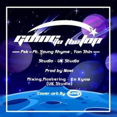 Going To The Top - PSK  ft ; Young Rhyme  Yan Shin