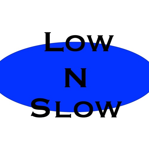 Low N Slow