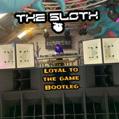 The sloth - loyal to the game bootleg