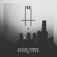 MUR - Suicide Summer ( NIVEAU ZERO Remix)