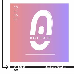 oblicast 009 - Jackson Winter