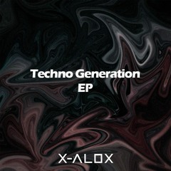 PREMIERE : X-Alox - Techno Generetion