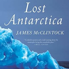 Read online Lost Antarctica: Adventures in a Disappearing Land (MacSci) by  James McClintock