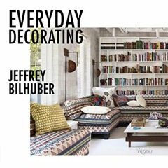 Get EPUB ✔️ Everyday Decorating by  Jeffrey Bilhuber &  Jacqueline Terrebonne EPUB KI