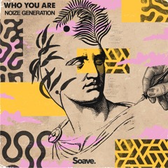 Noize Generation - Who You Are (ft. NOËP)